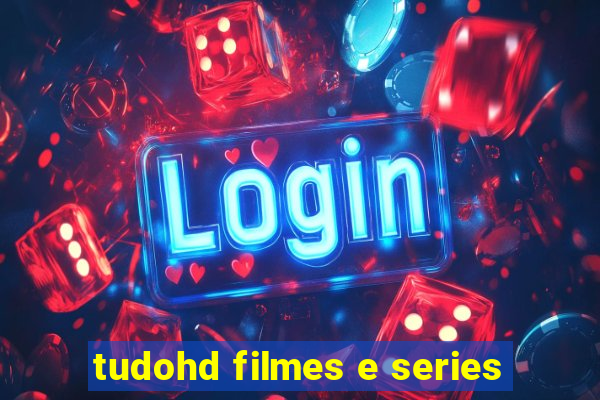 tudohd filmes e series